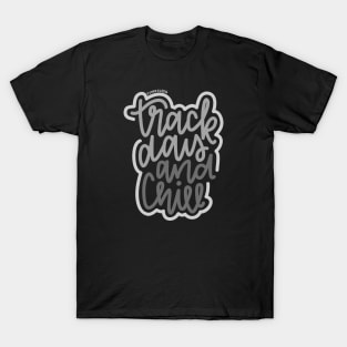 Track Day And Chill - Gray T-Shirt